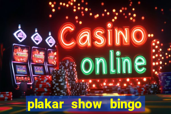 plakar show bingo ao vivo